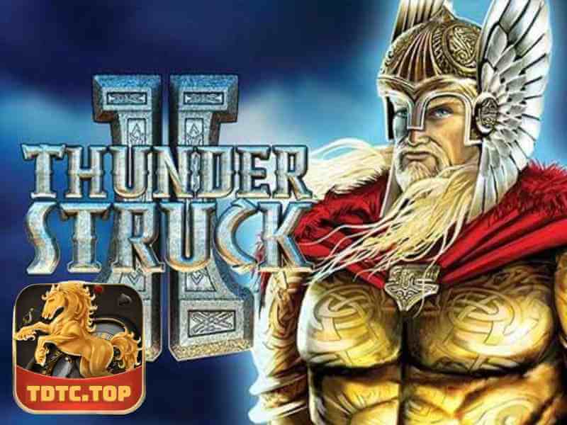 Trải Nghiệm Thách Thức Với Slot game Thunderstruck II Tại TDTC